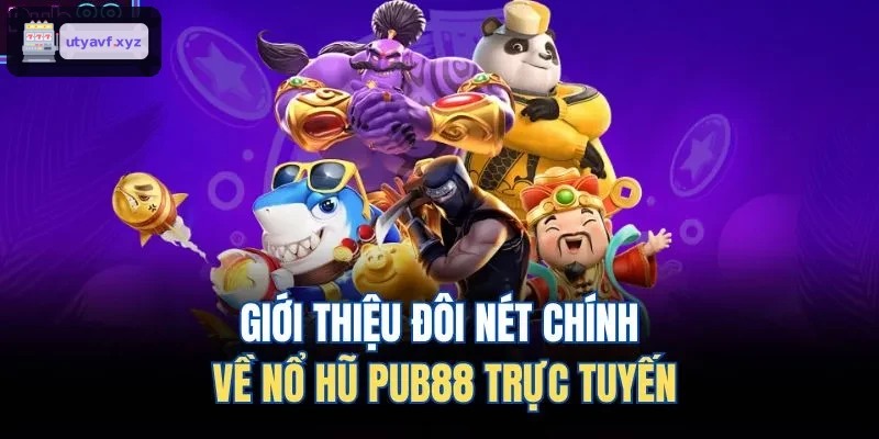 Giới thiệu đôi nét chính về nổ hũ QH88 trực tuyến