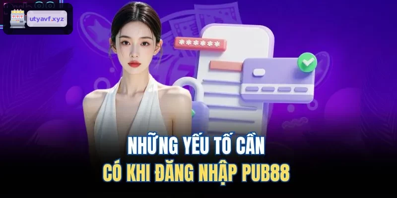 Những yếu tố cần có khi đăng nhập QH88